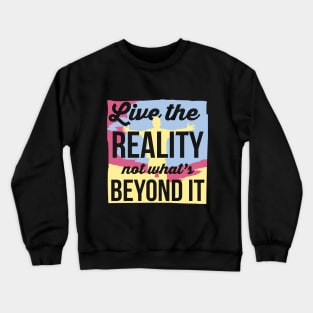 Wise Quote about Life Crewneck Sweatshirt